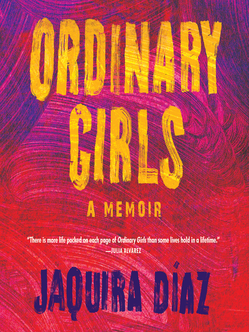Title details for Ordinary Girls by Jaquira Diaz - Available